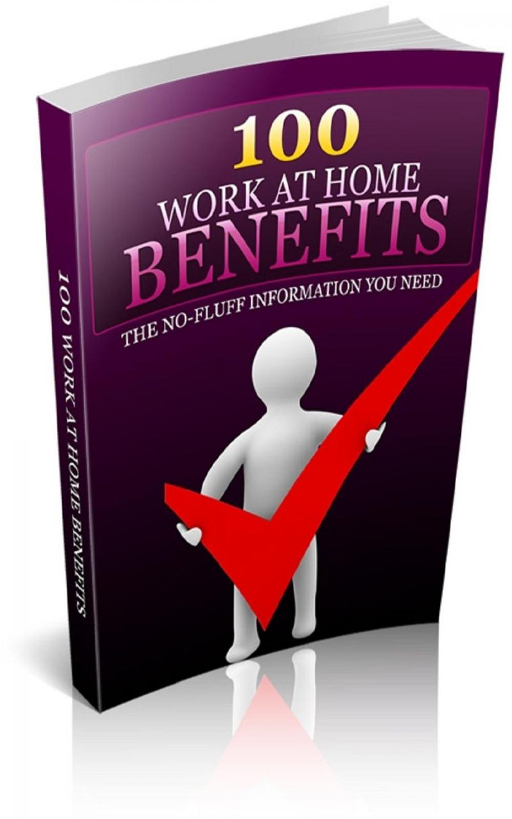 Big bigCover of 100 Work At Home Benefits