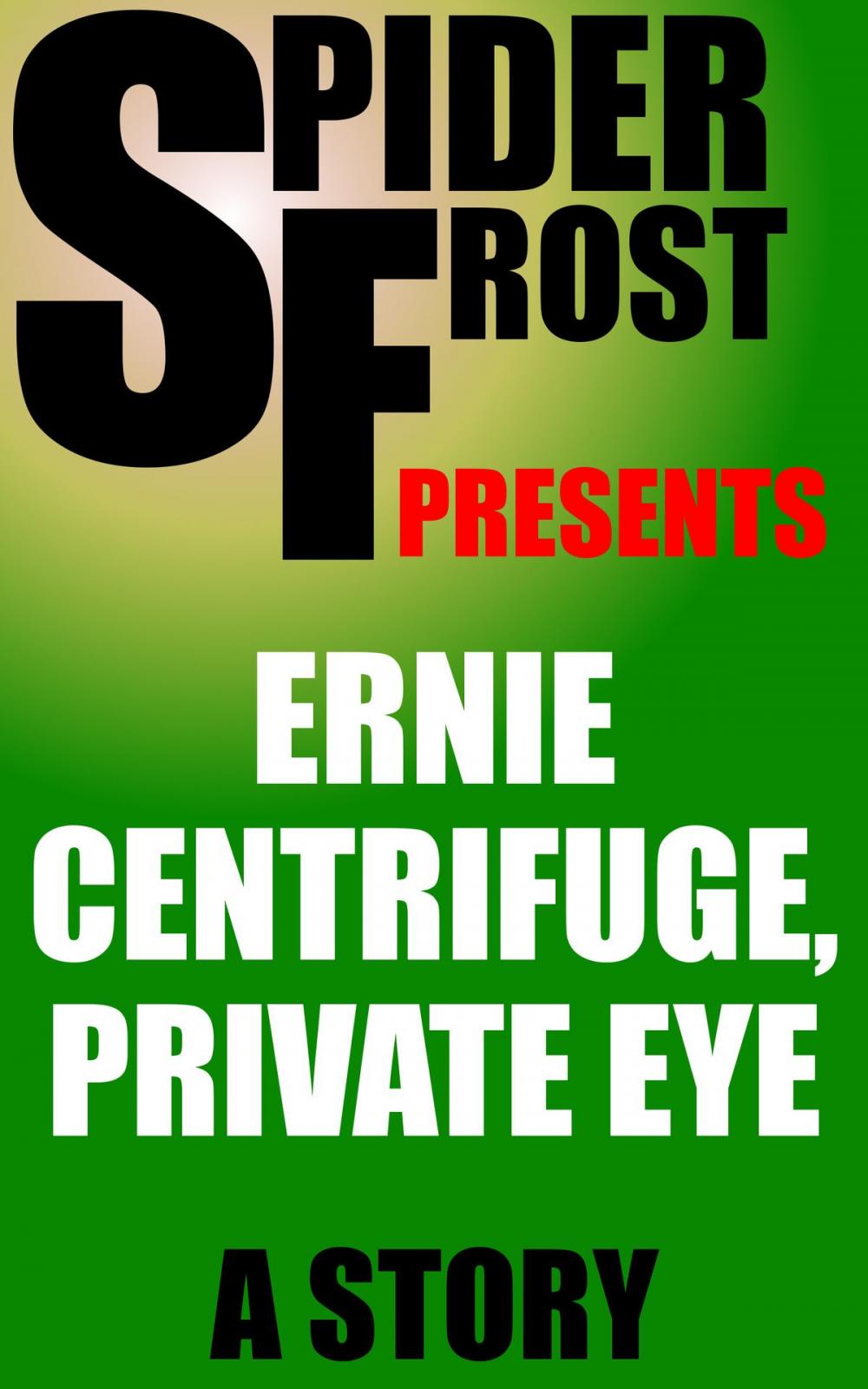 Big bigCover of Ernie Centrifuge, Private Eye