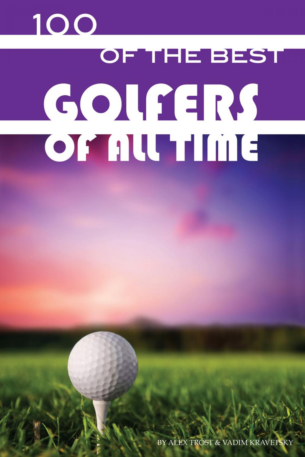 Big bigCover of 100 of the Best Golfers of All Time