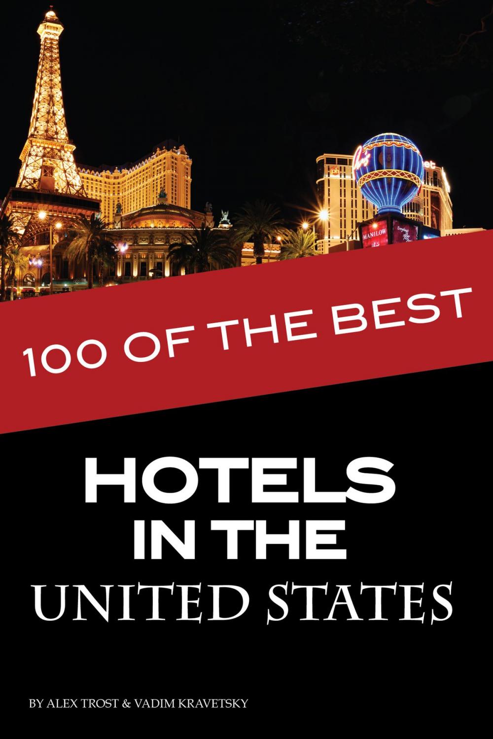 Big bigCover of 100 of the Best Hotels in the United States