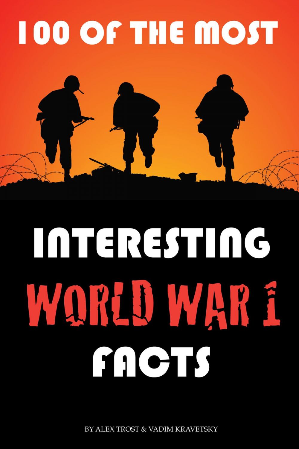 Big bigCover of 100 of the Most Interesting World War 1 Facts