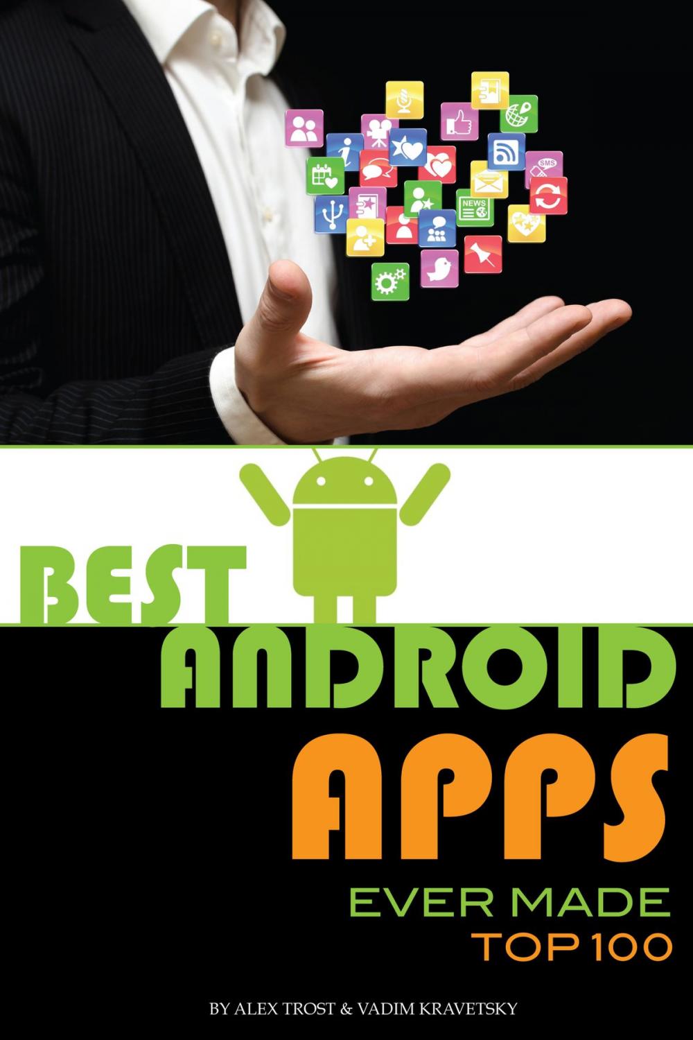 Big bigCover of Best Android Apps Ever Made: Top 100