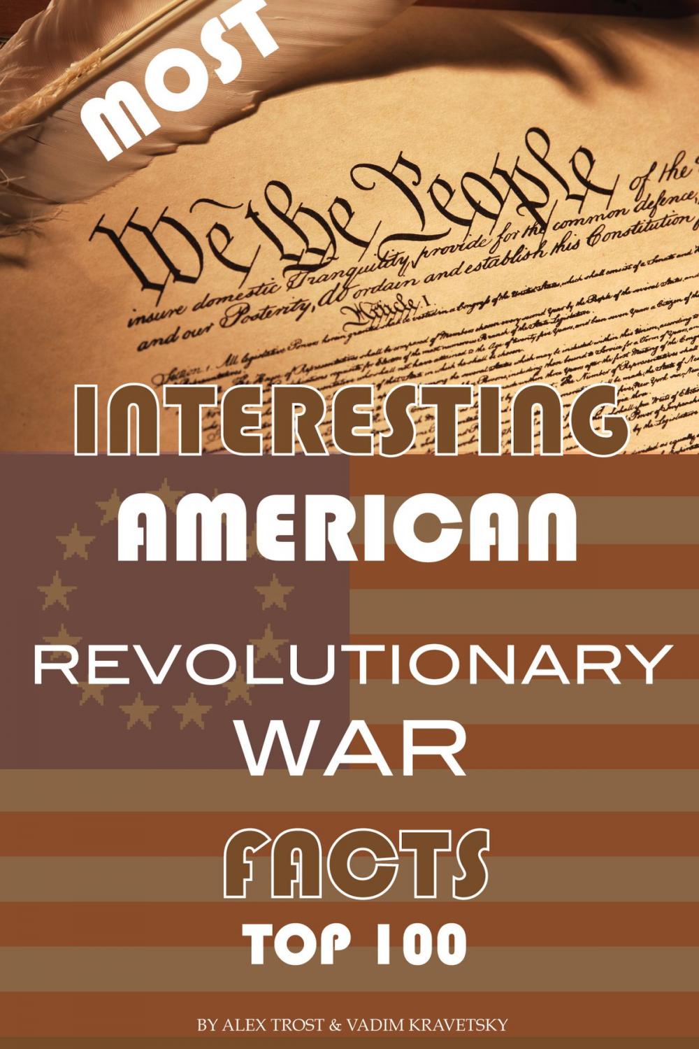 Big bigCover of Most Interesting America Revolutionary War Facts