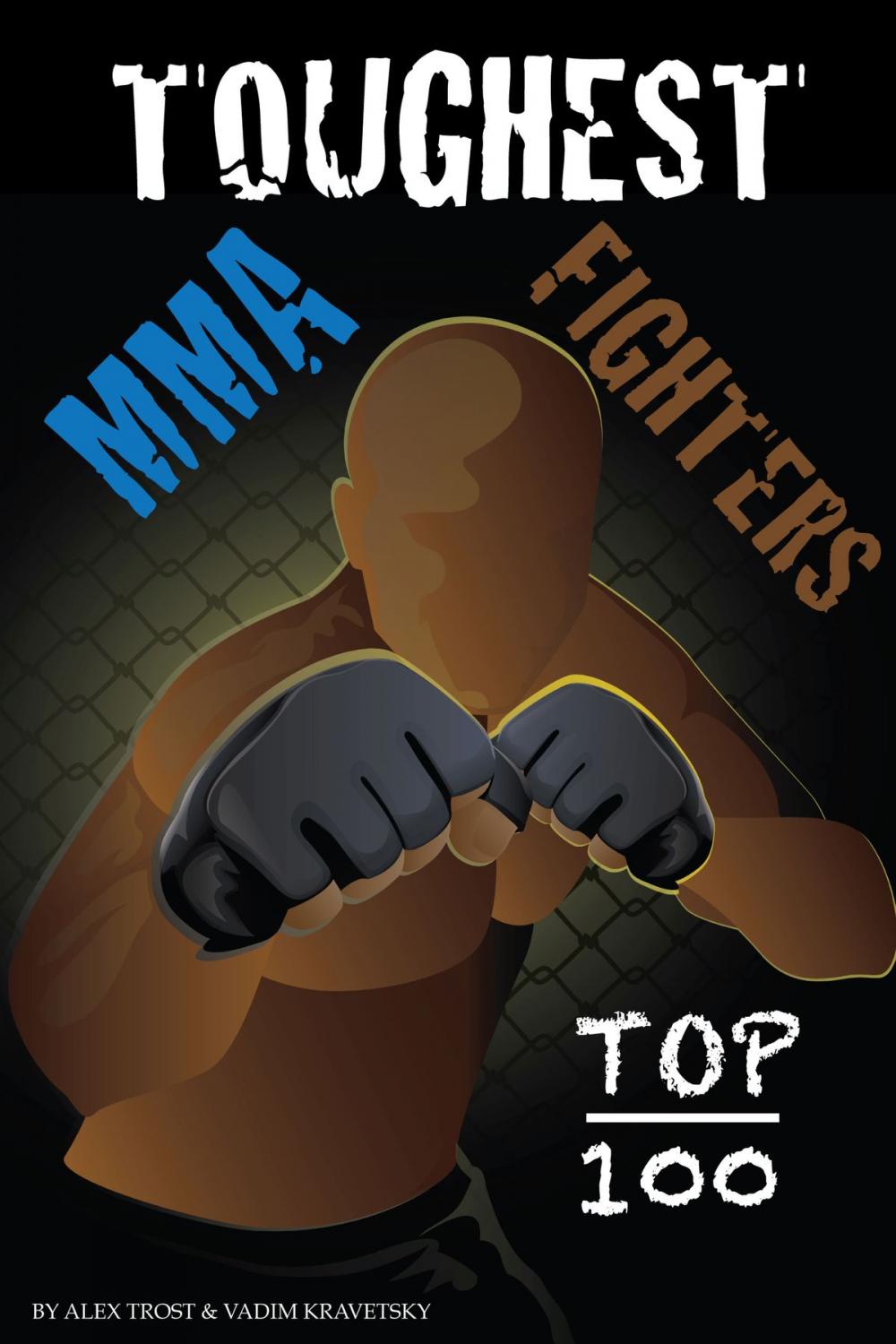 Big bigCover of Toughest MMA Fighters Top 100