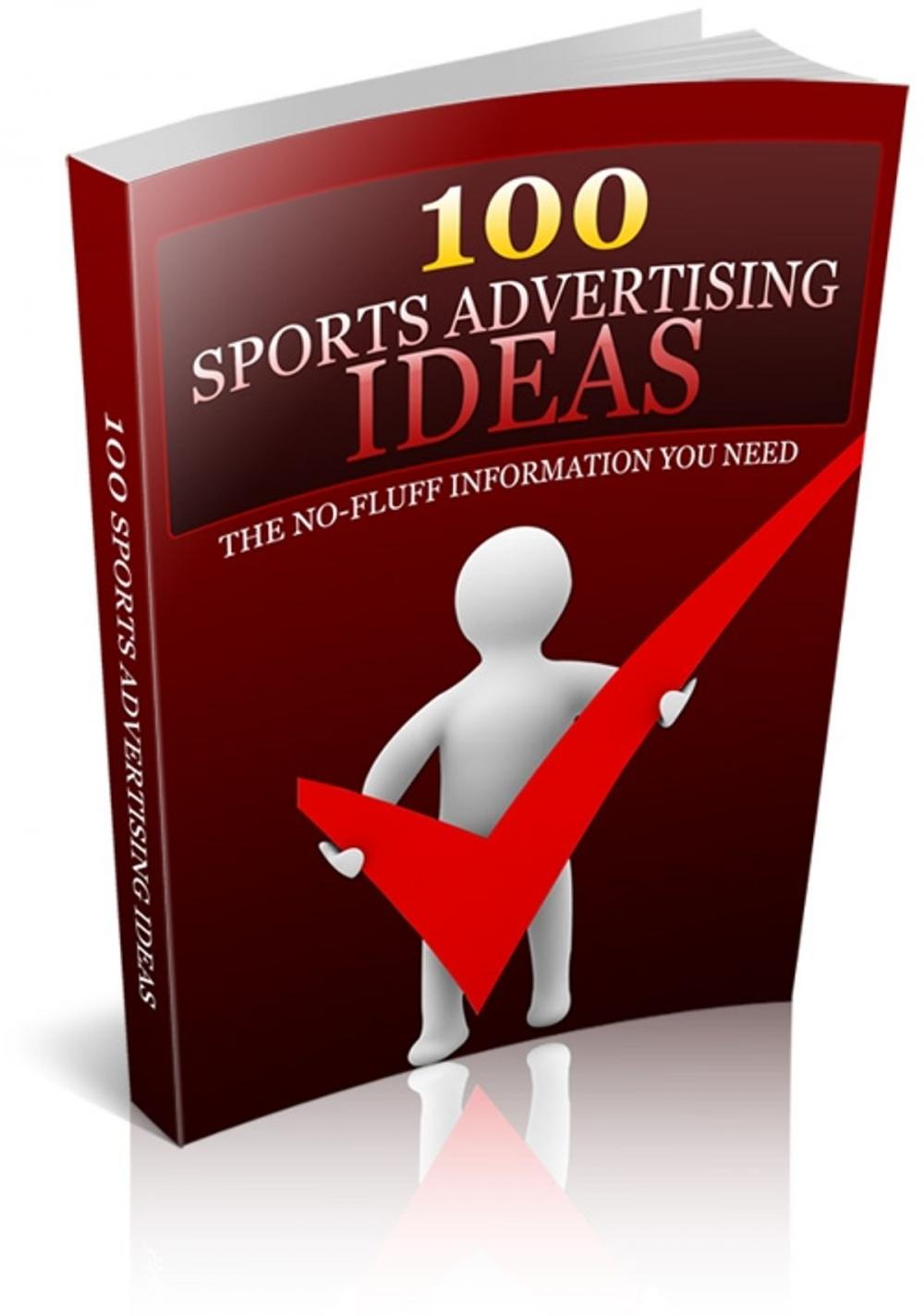 Big bigCover of 100 Sports Advertising Ideas