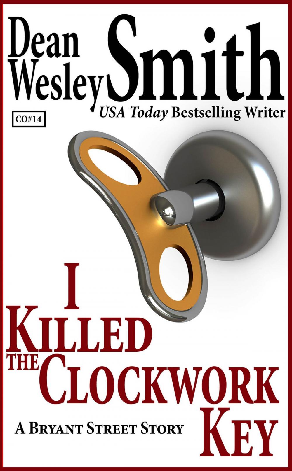 Big bigCover of I Killed the Clockwork Key: A Bryant Street Story