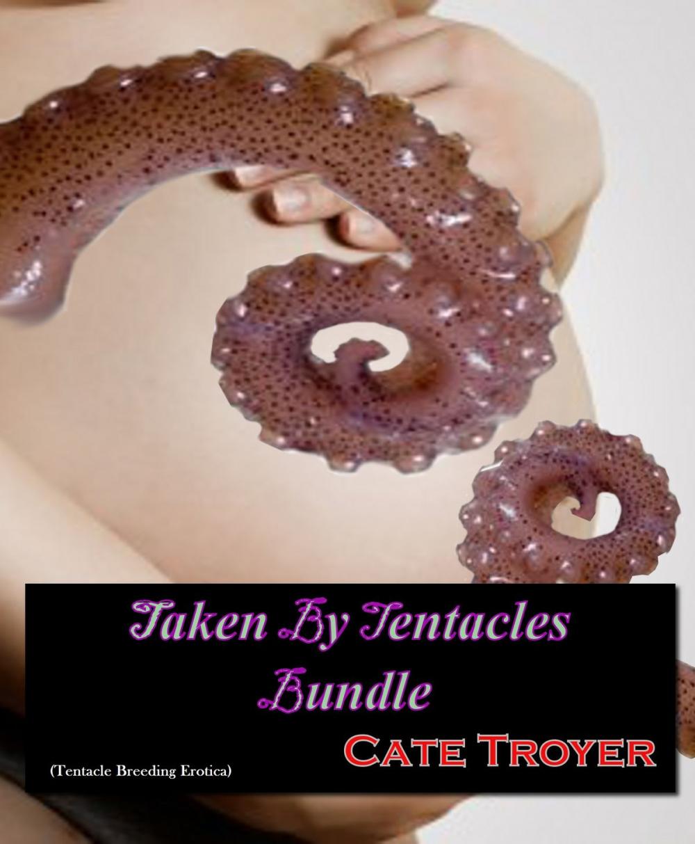 Big bigCover of Taken By Tentacles Bundle (Tentacle Breeding Erotica)