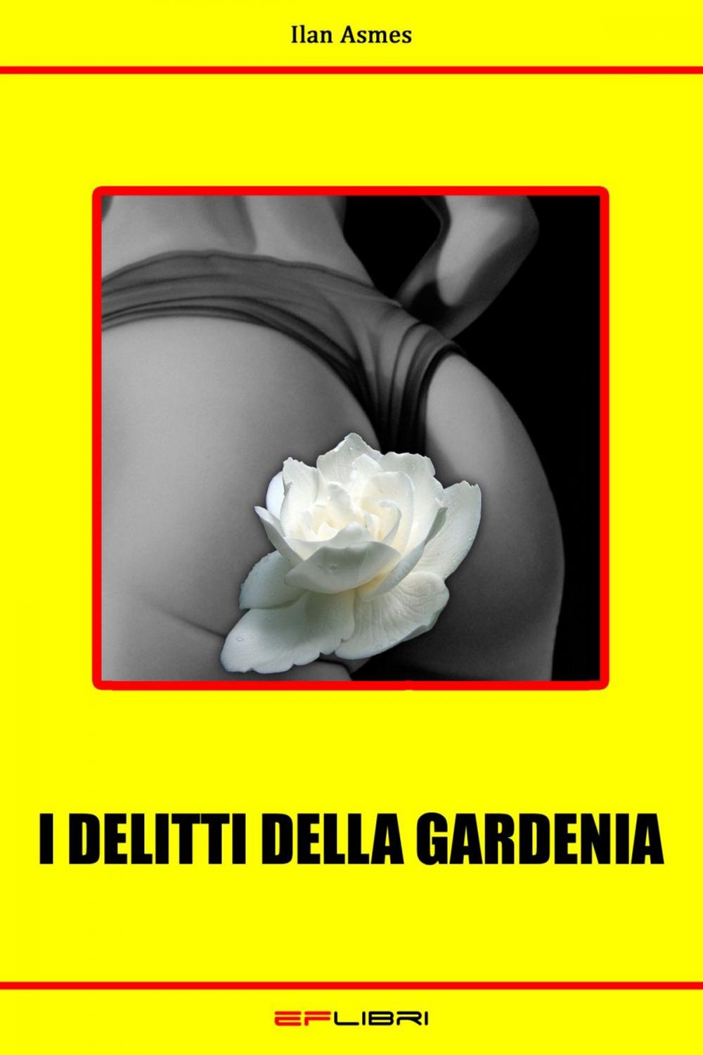 Big bigCover of I DELITTI DELLA GARDENIA