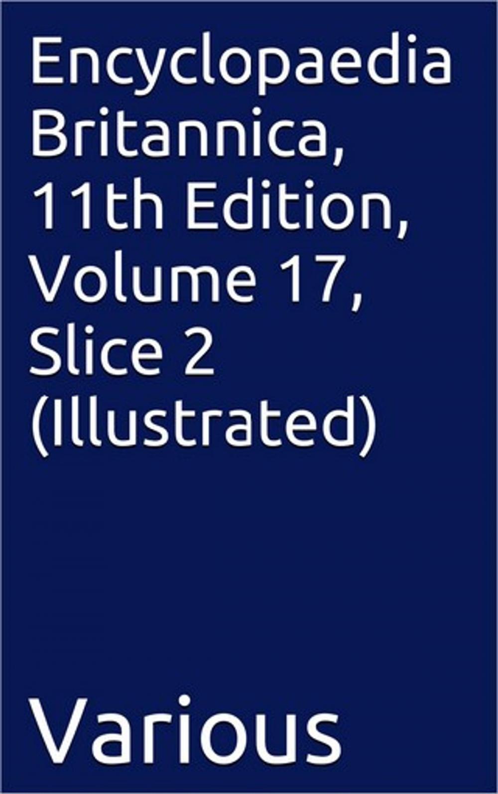 Big bigCover of Encyclopaedia Britannica, 11th Edition, Volume 17, Slice 2 (Illustrated)