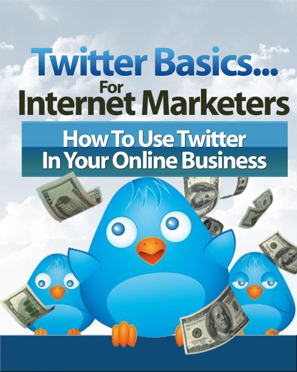 Big bigCover of Twitter Basic for Internet Marketers