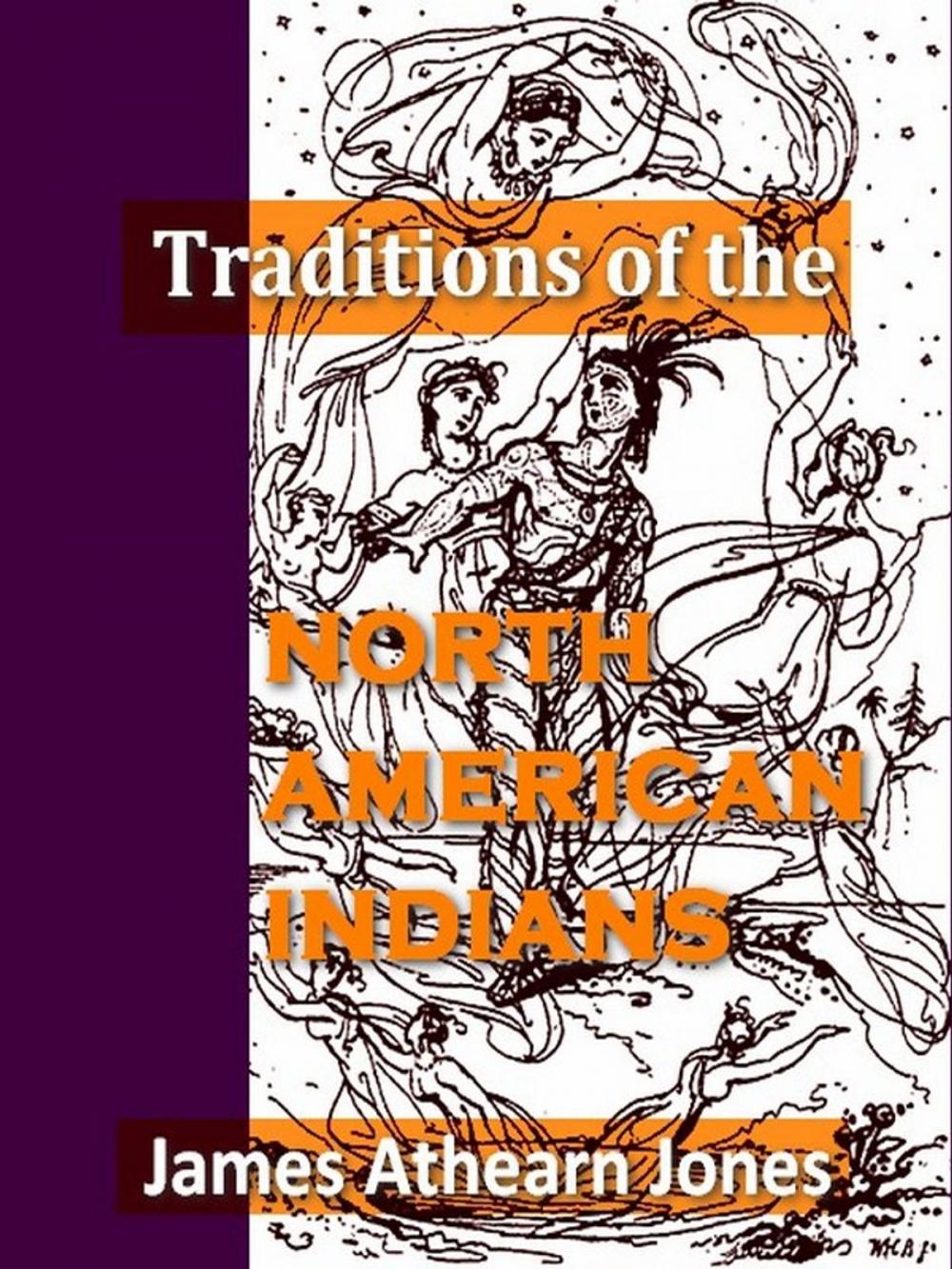 Big bigCover of Traditions of the North American Indians, Volumes I-III Complete