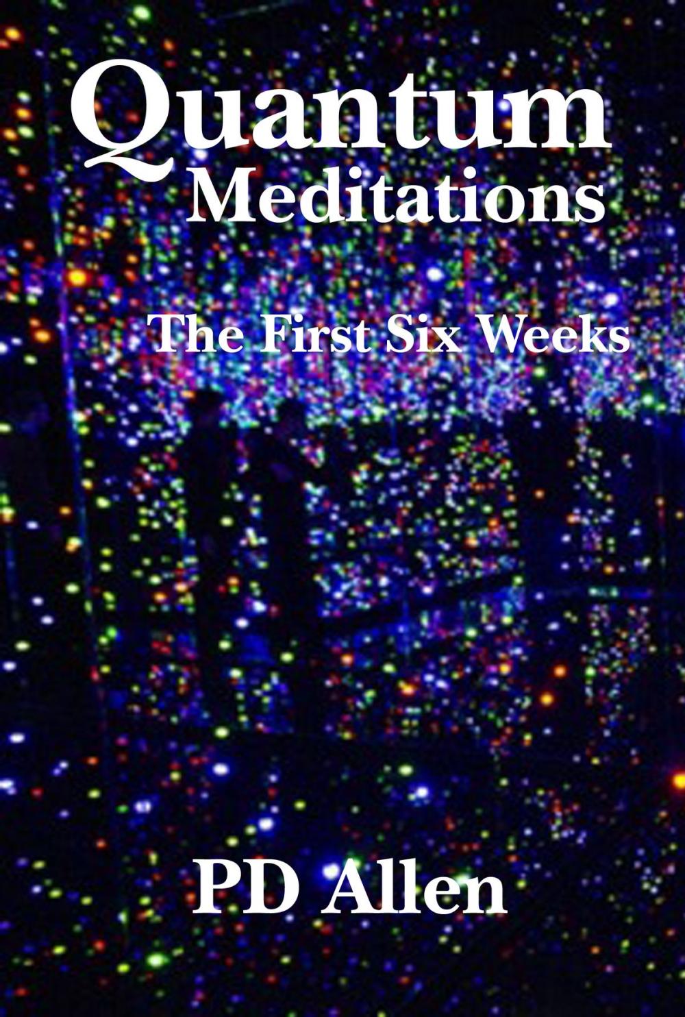 Big bigCover of Quantum Meditations; The First Six Weeks