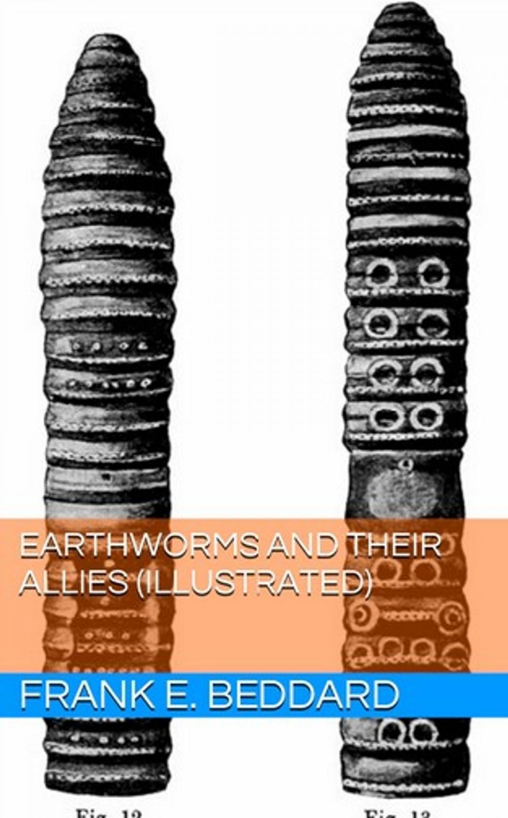 Big bigCover of Earthworms and their Allies (Illustrated)