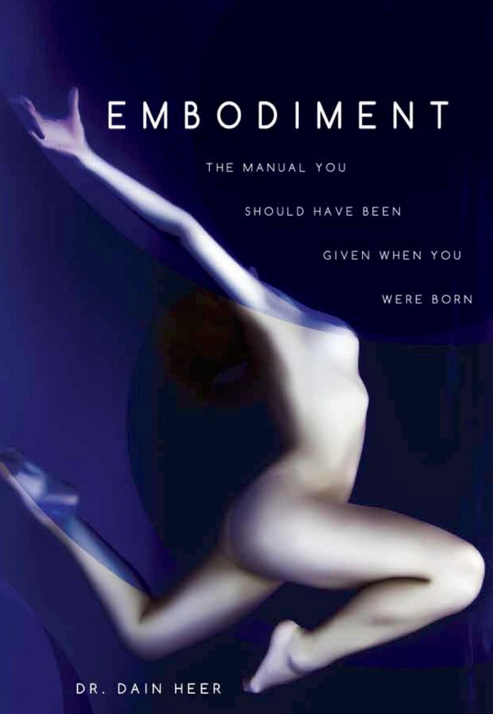 Big bigCover of Embodiment: The Manual You Should Have Been Given When You Were Born