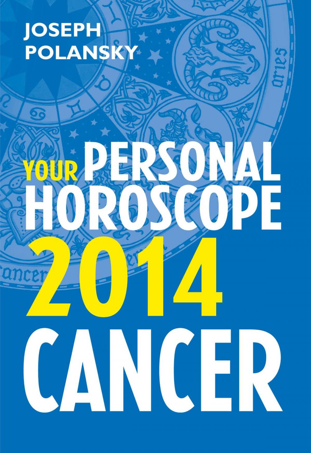 Big bigCover of Cancer 2014: Your Personal Horoscope