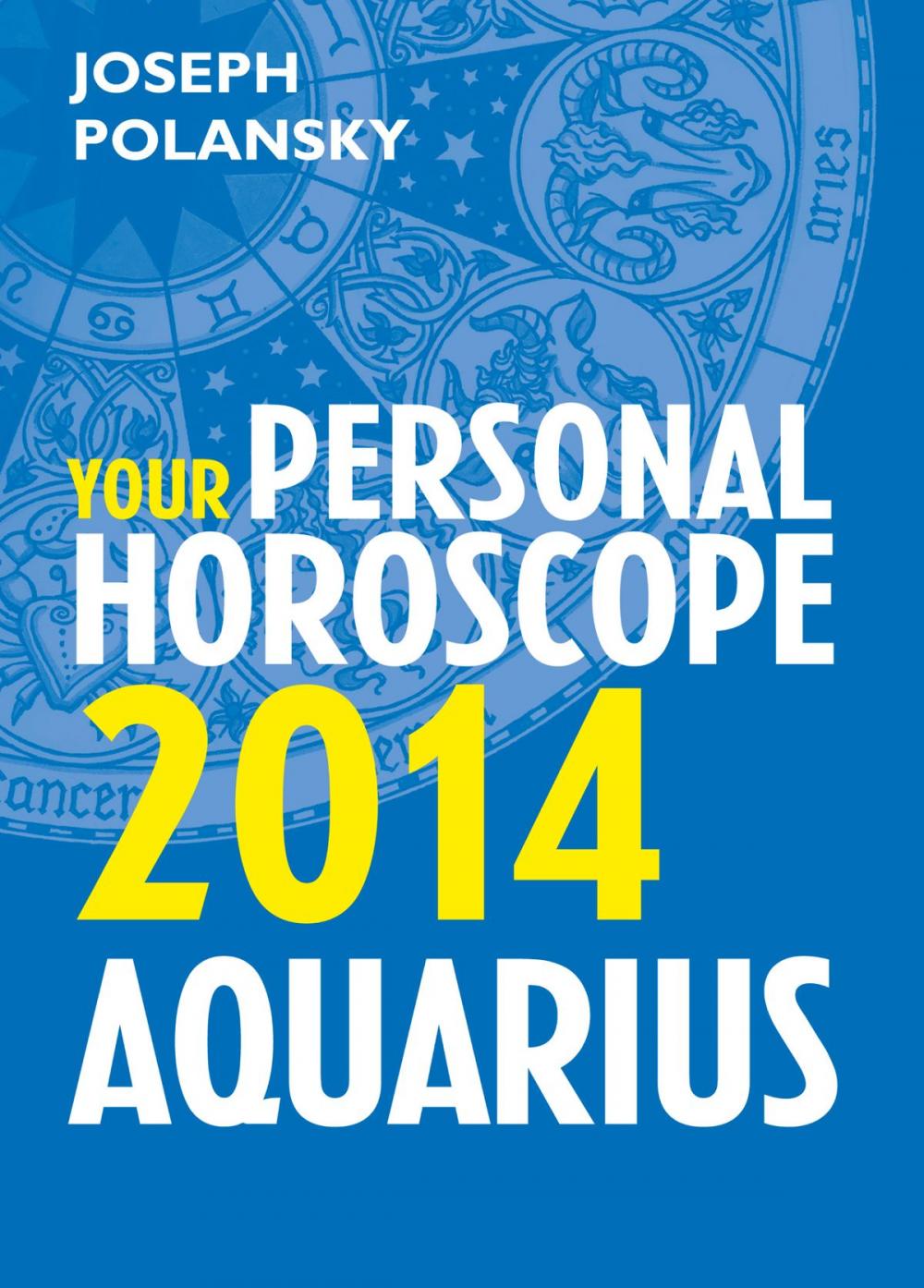 Big bigCover of Aquarius 2014: Your Personal Horoscope