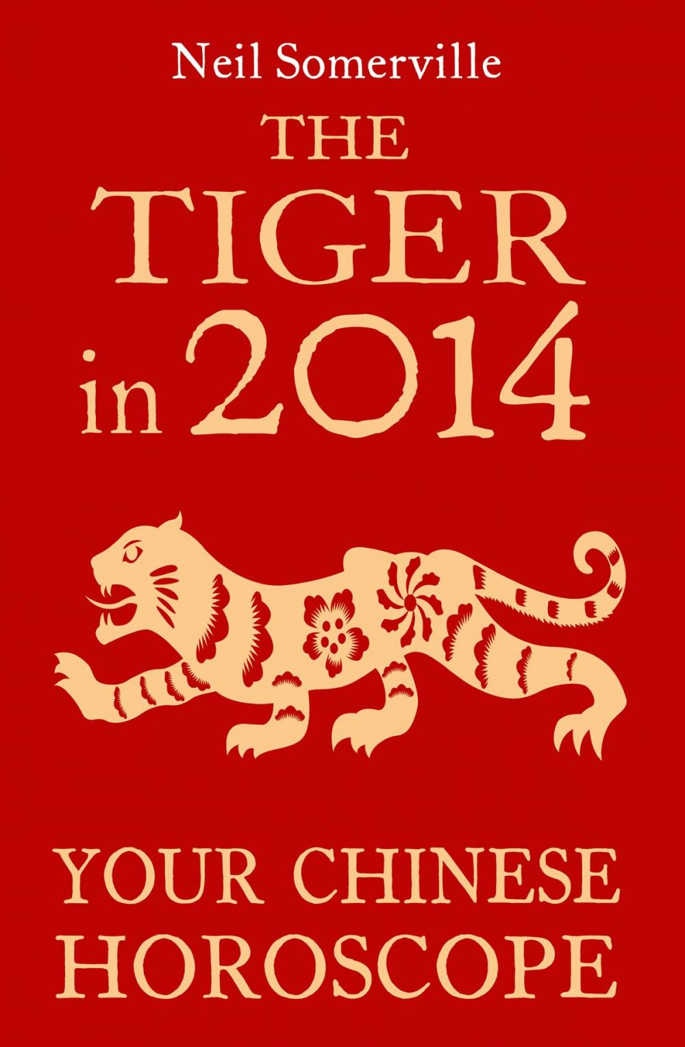 Big bigCover of The Tiger in 2014: Your Chinese Horoscope