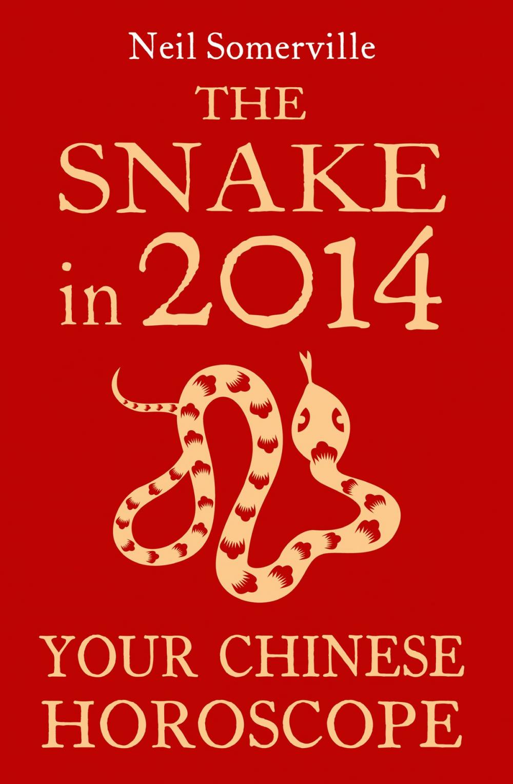 Big bigCover of The Snake in 2014: Your Chinese Horoscope