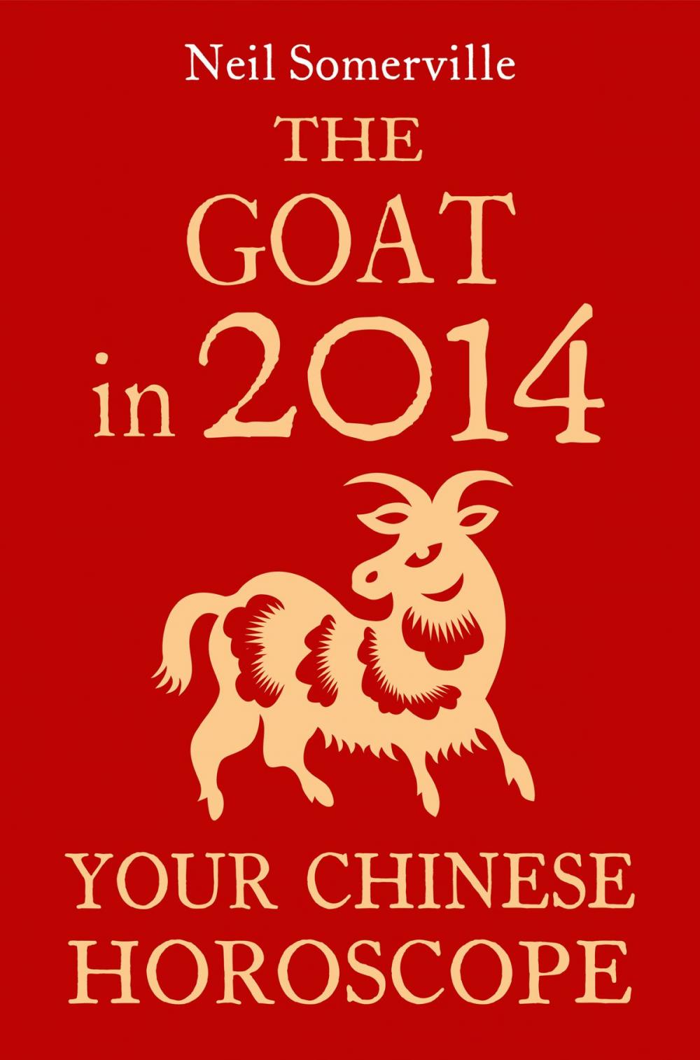 Big bigCover of The Goat in 2014: Your Chinese Horoscope