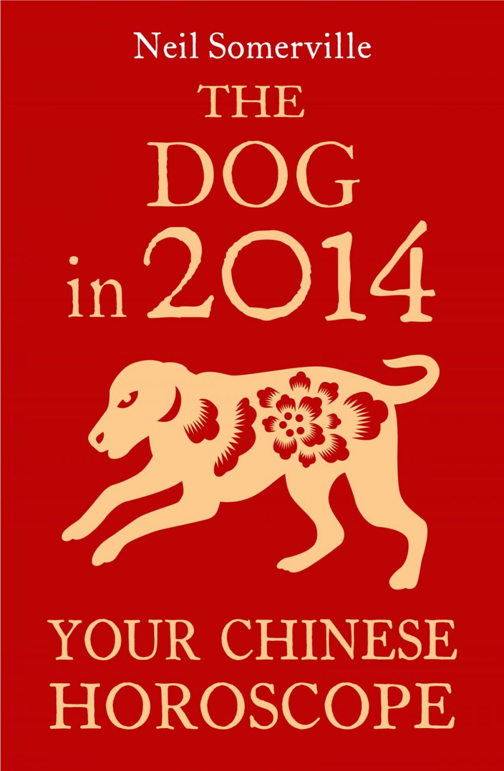 Big bigCover of The Dog in 2014: Your Chinese Horoscope