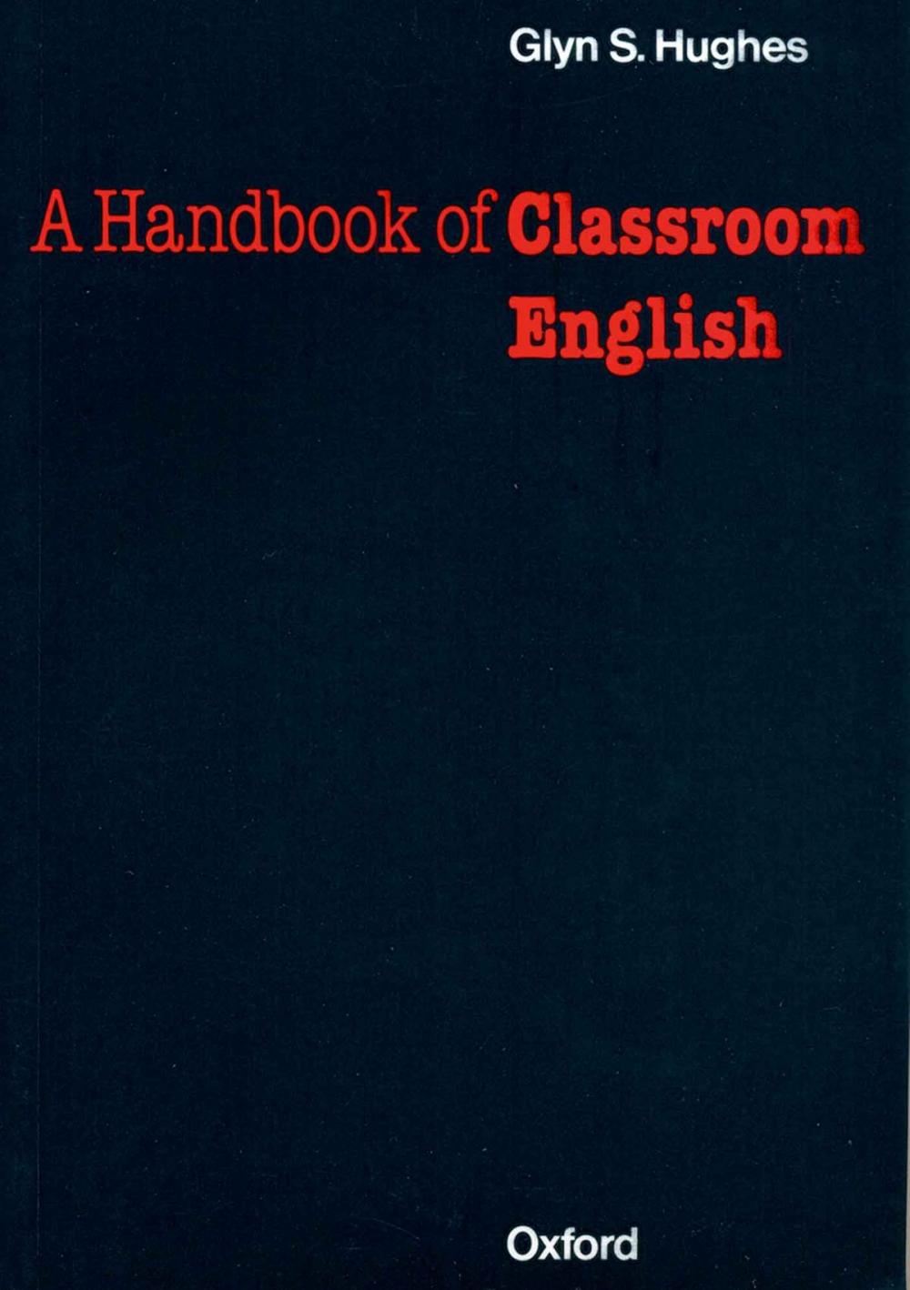 Big bigCover of Handbook of Classroom English - Oxford Handbooks for Language Teachers
