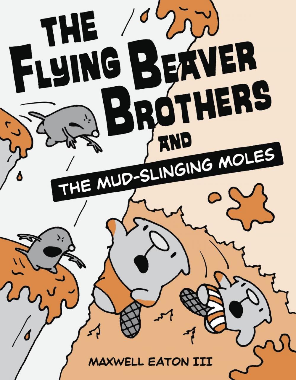 Big bigCover of The Flying Beaver Brothers and the Mud-Slinging Moles