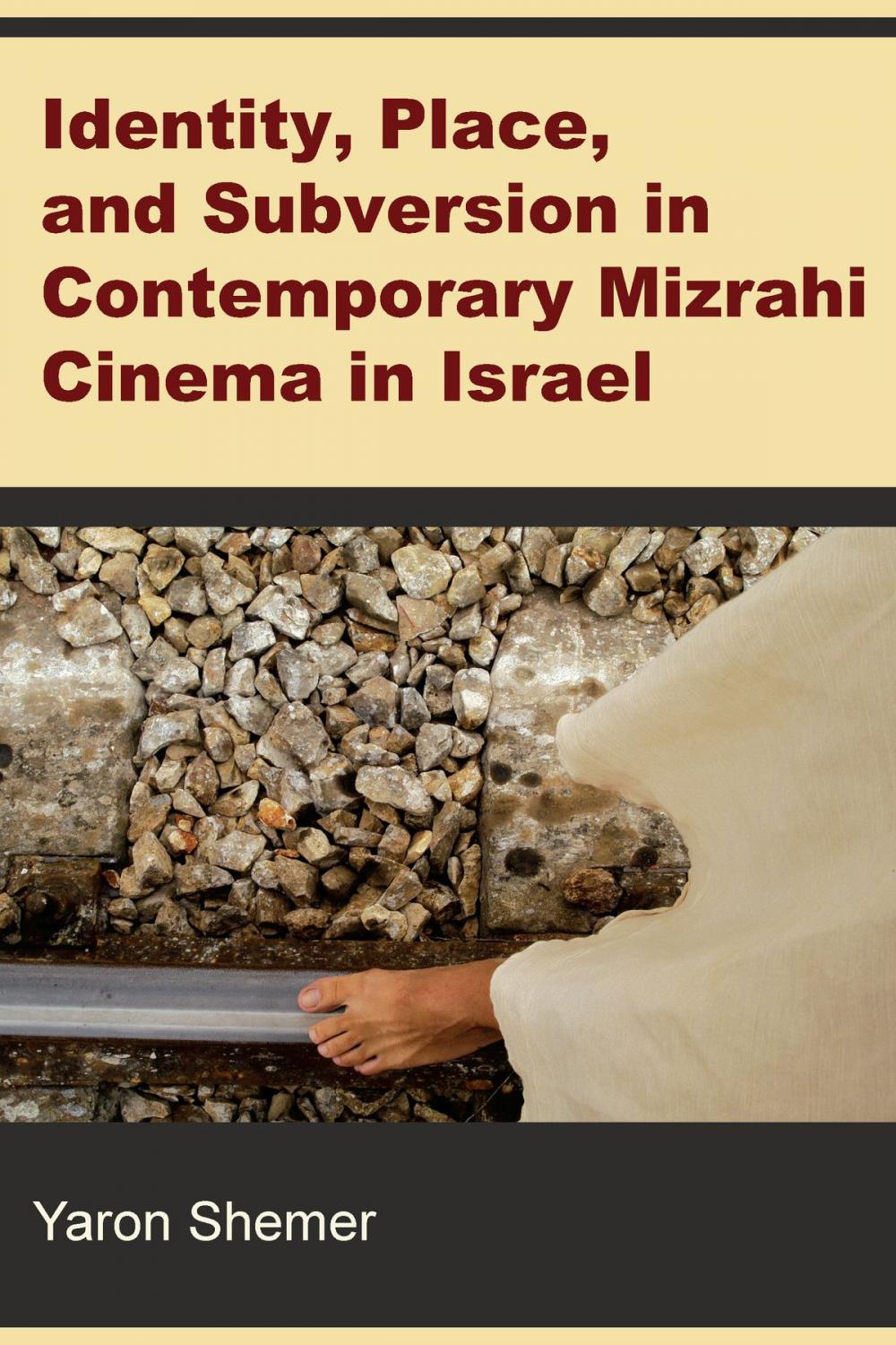 Big bigCover of Identity, Place, and Subversion in Contemporary Mizrahi Cinema in Israel