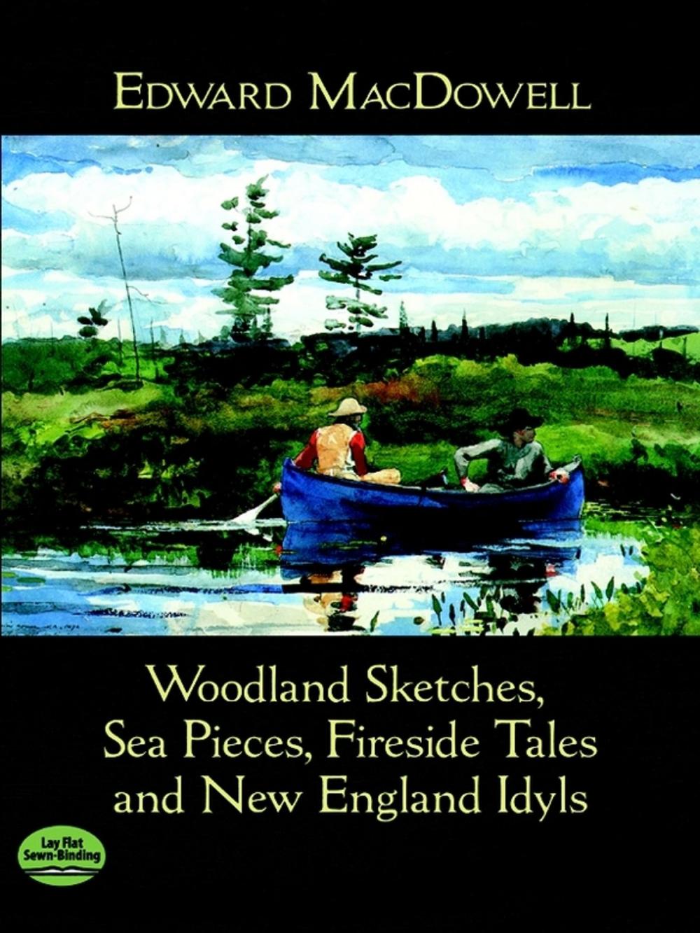 Big bigCover of Woodland Sketches, Sea Pieces, Fireside Tales and New England Idyls