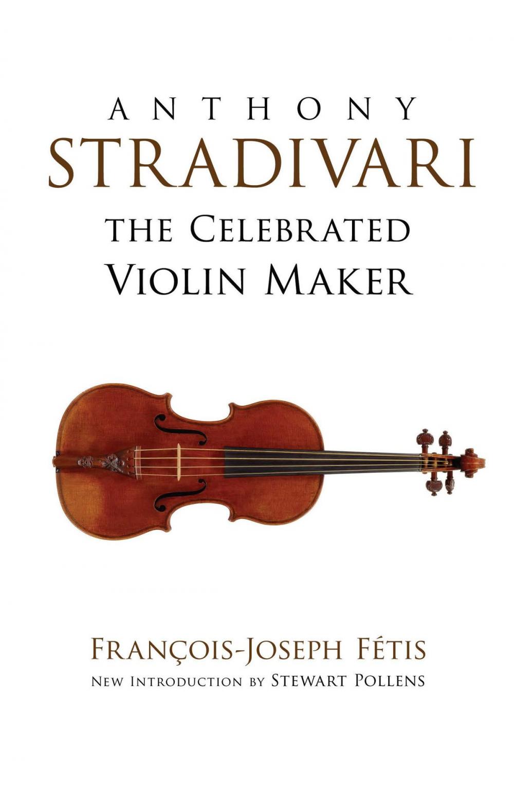 Big bigCover of Anthony Stradivari the Celebrated Violin Maker