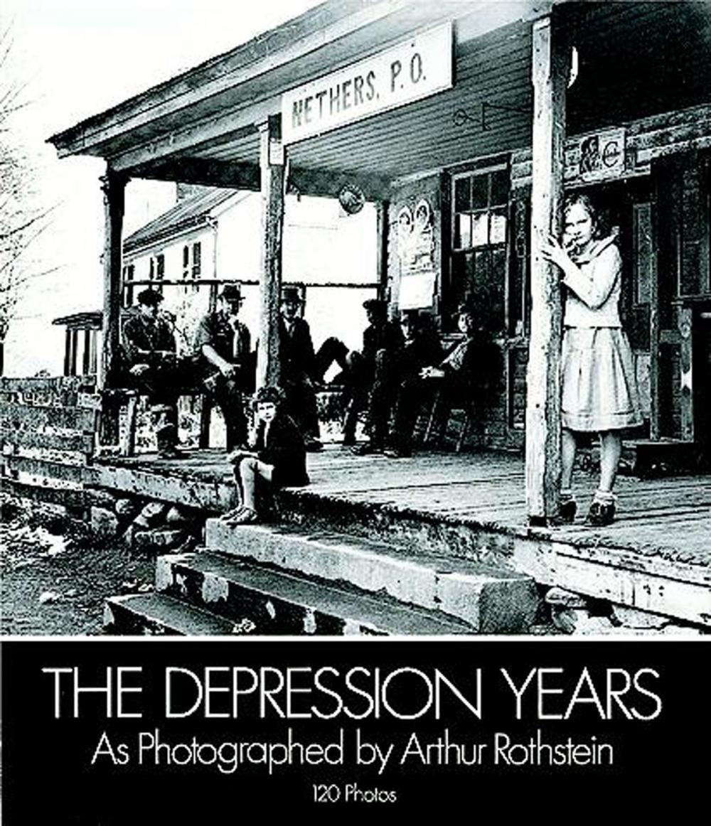 Big bigCover of The Depression Years as Photographed by Arthur Rothstein