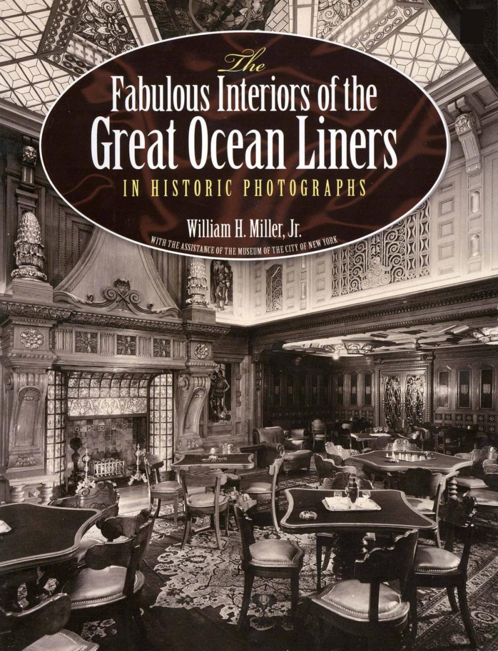 Big bigCover of The Fabulous Interiors of the Great Ocean Liners in Historic Photographs