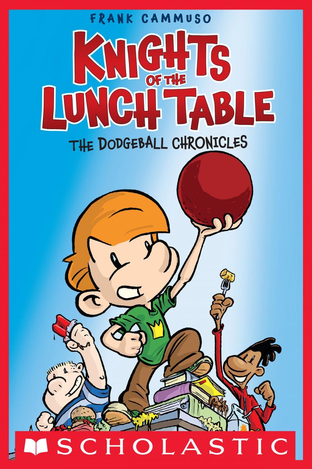 Big bigCover of Knights of the Lunch Table #1: The Dodgeball Chronicles