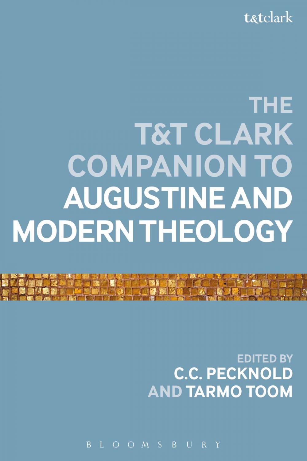 Big bigCover of The T&T Clark Companion to Augustine and Modern Theology