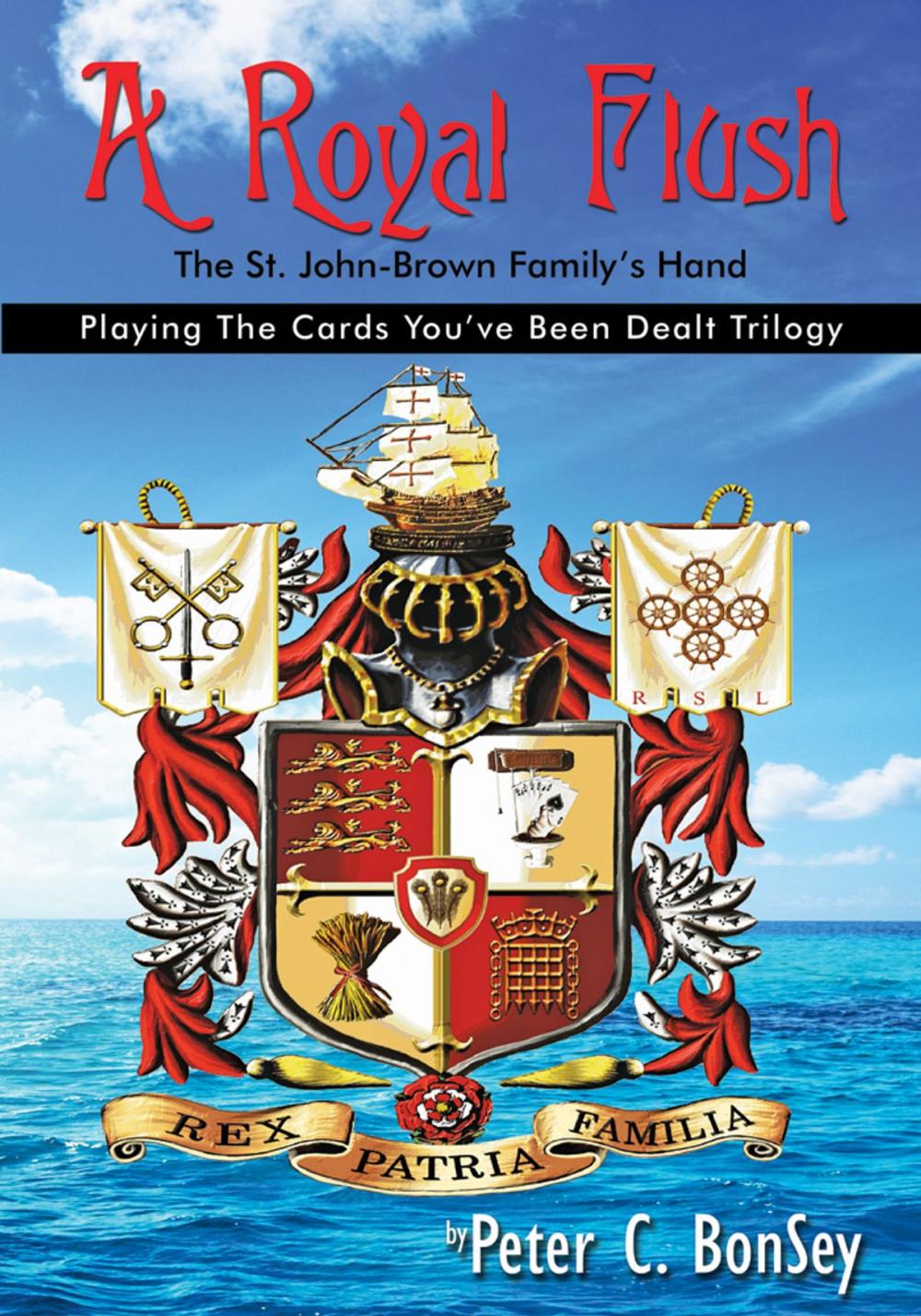 Big bigCover of A Royal Flush: Playing The Cards You've Been Dealt Trilogy - The St.John-Brown Familys Hand