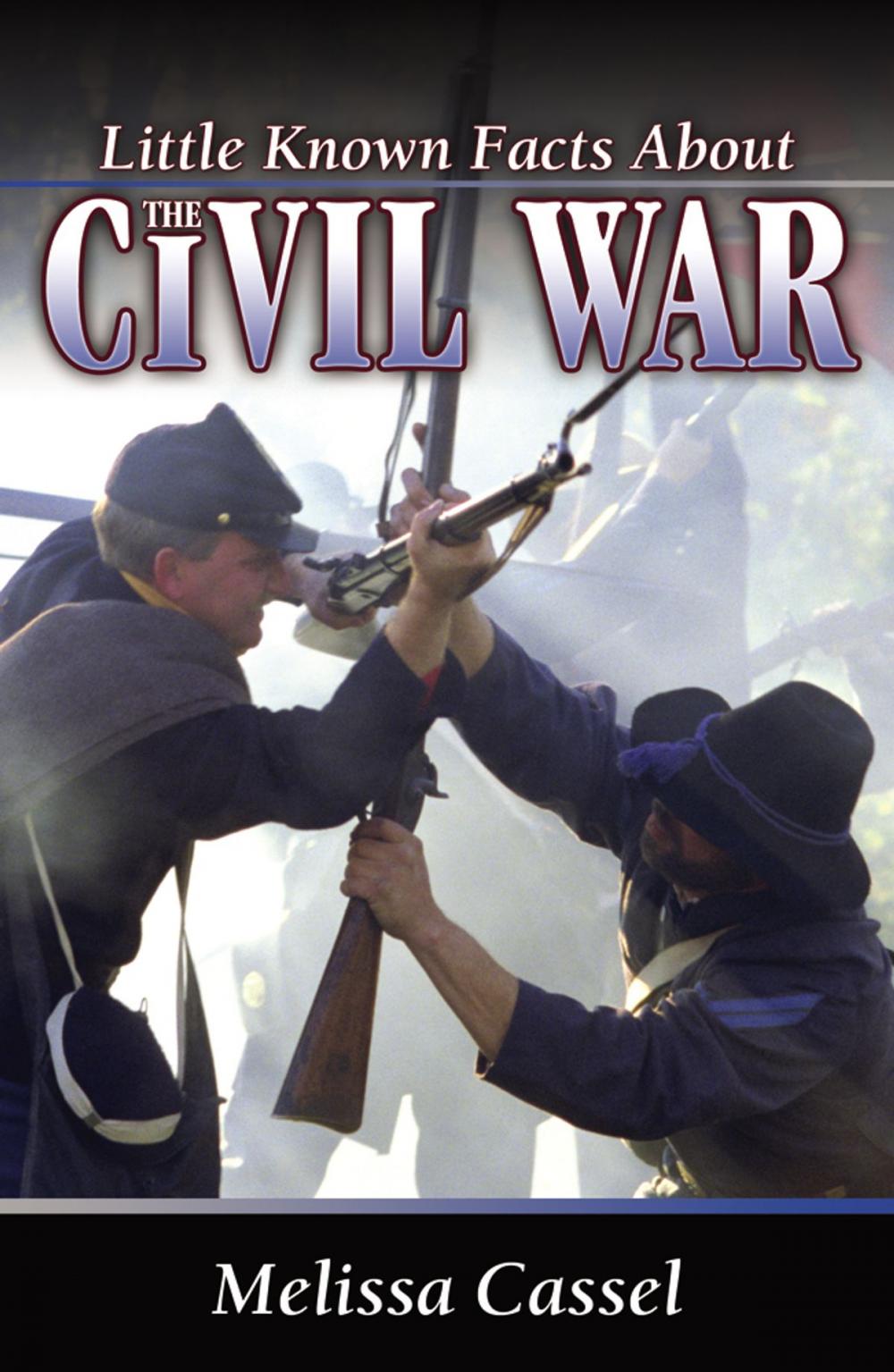 Big bigCover of Little Known Facts About the Civil War