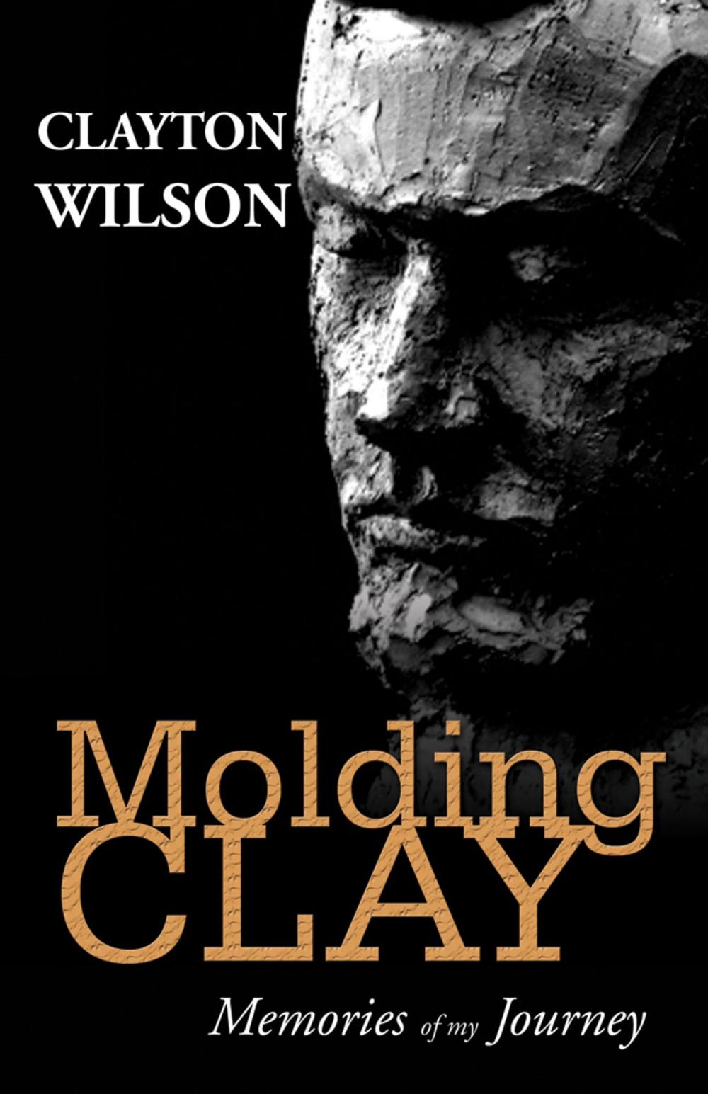 Big bigCover of Molding Clay: Memories of My Journey