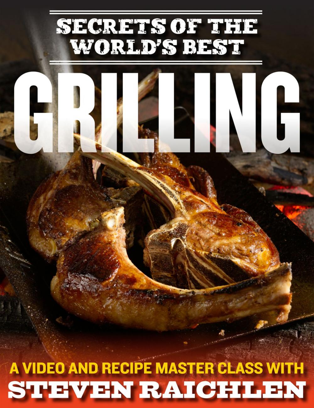 Big bigCover of Secrets of the World’s Best Grilling