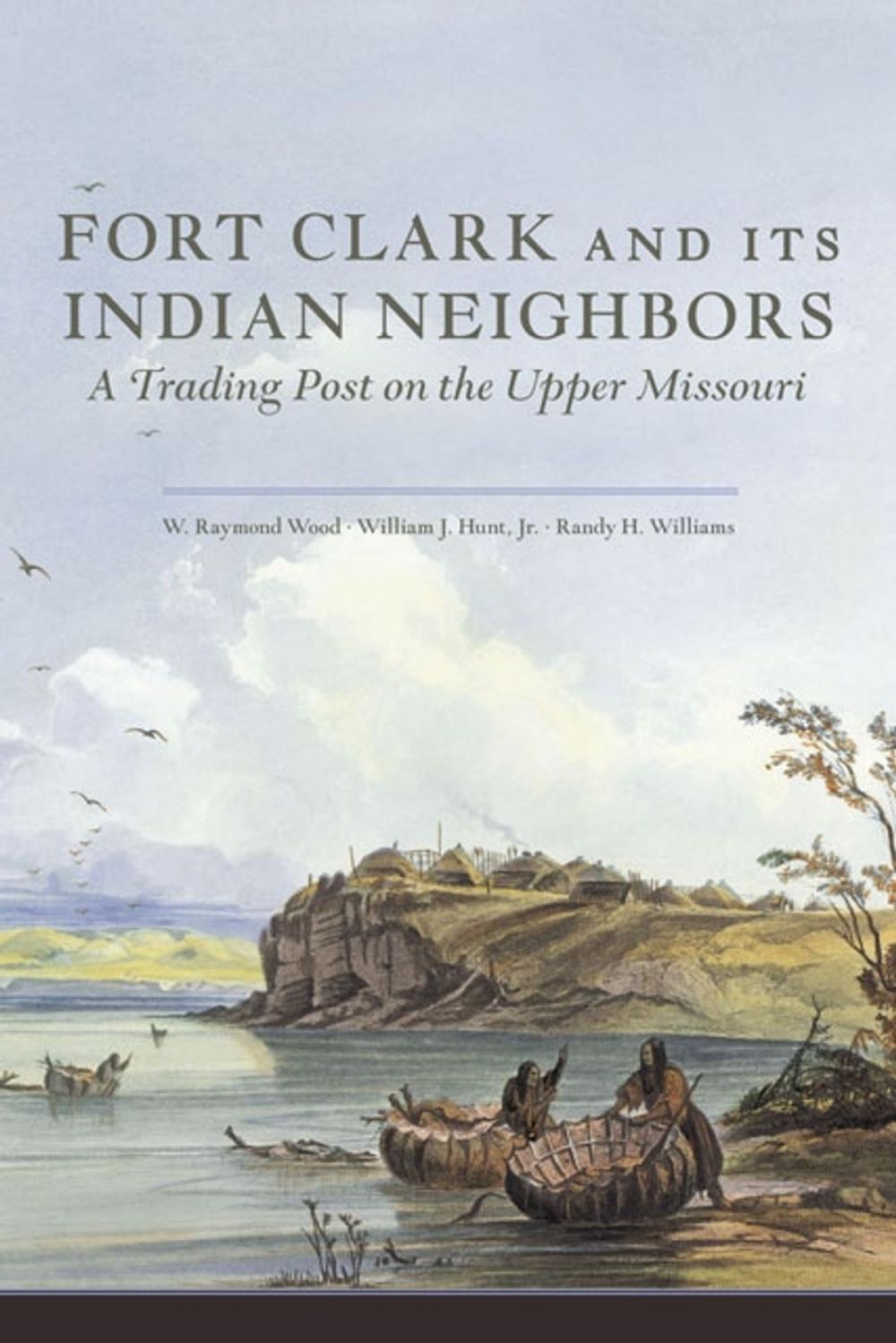 Big bigCover of Fort Clark and Its Indian Neighbors