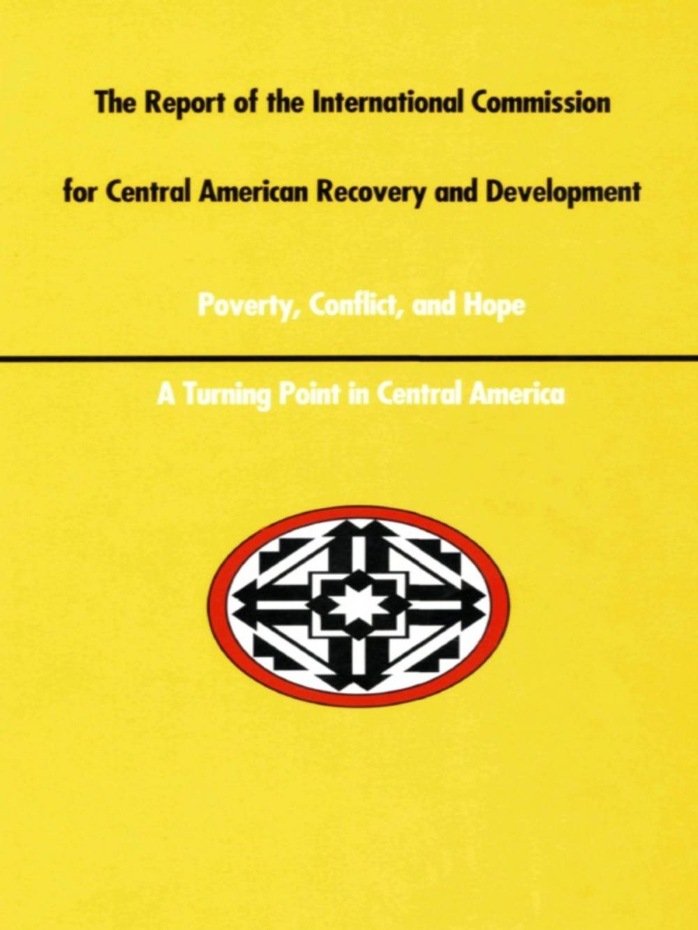 Big bigCover of A Report of the International Commission for Central American Recovery and Development