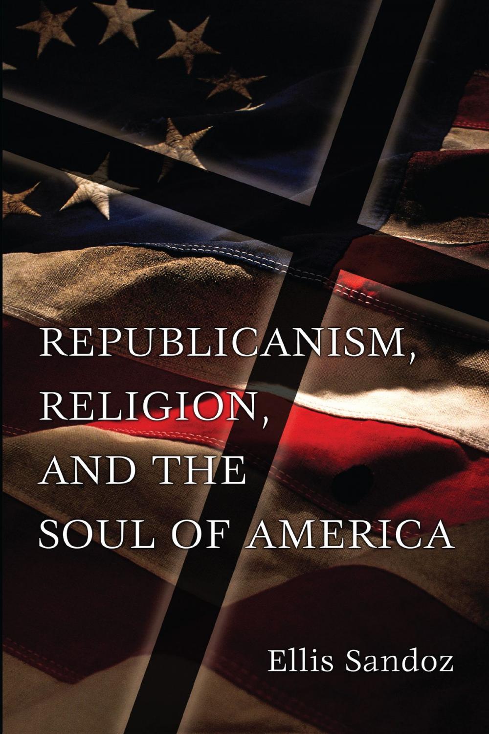 Big bigCover of Republicanism, Religion, and the Soul of America