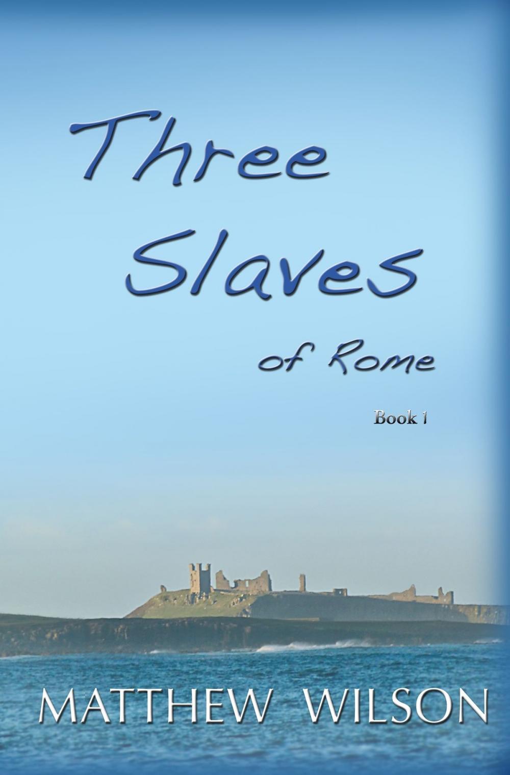 Big bigCover of Three Slaves of Rome Book One