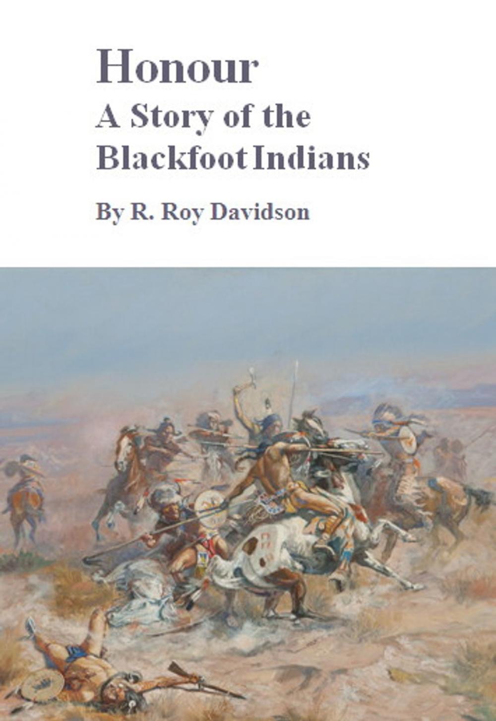 Big bigCover of Honour, A Story of the Blackfoot Indians