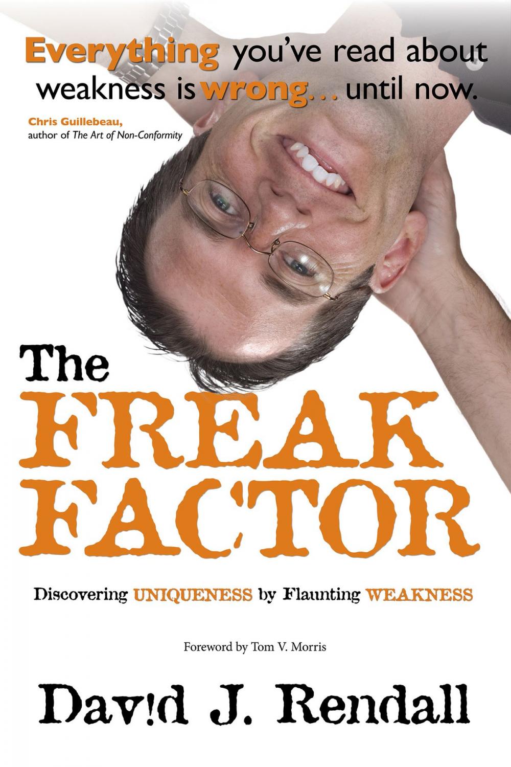 Big bigCover of The Freak Factor: Discovering Uniqueness by Flaunting Weakness