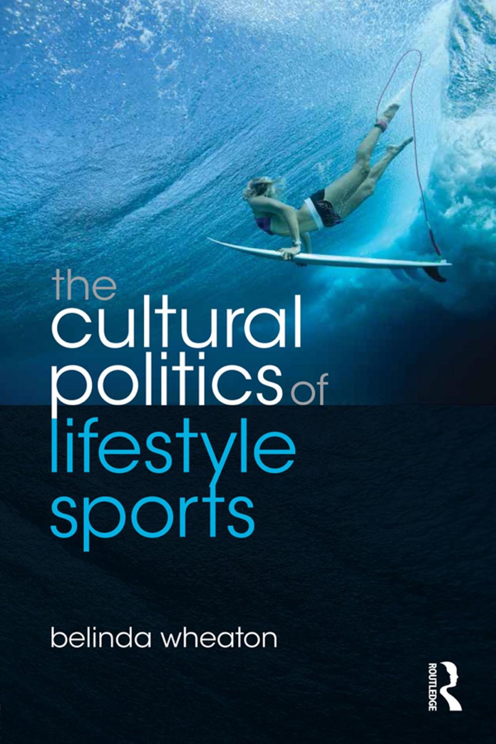 Big bigCover of The Cultural Politics of Lifestyle Sports