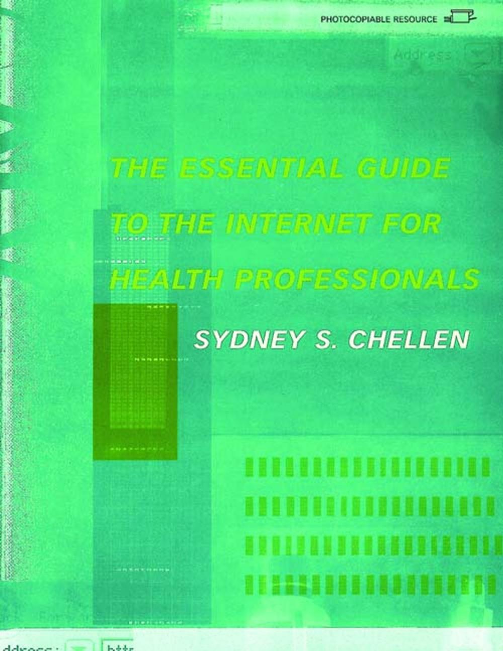 Big bigCover of The Essential Guide to the Internet for Health Professionals