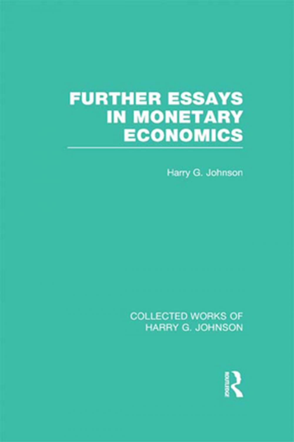 Big bigCover of Further Essays in Monetary Economics (Collected Works of Harry Johnson)