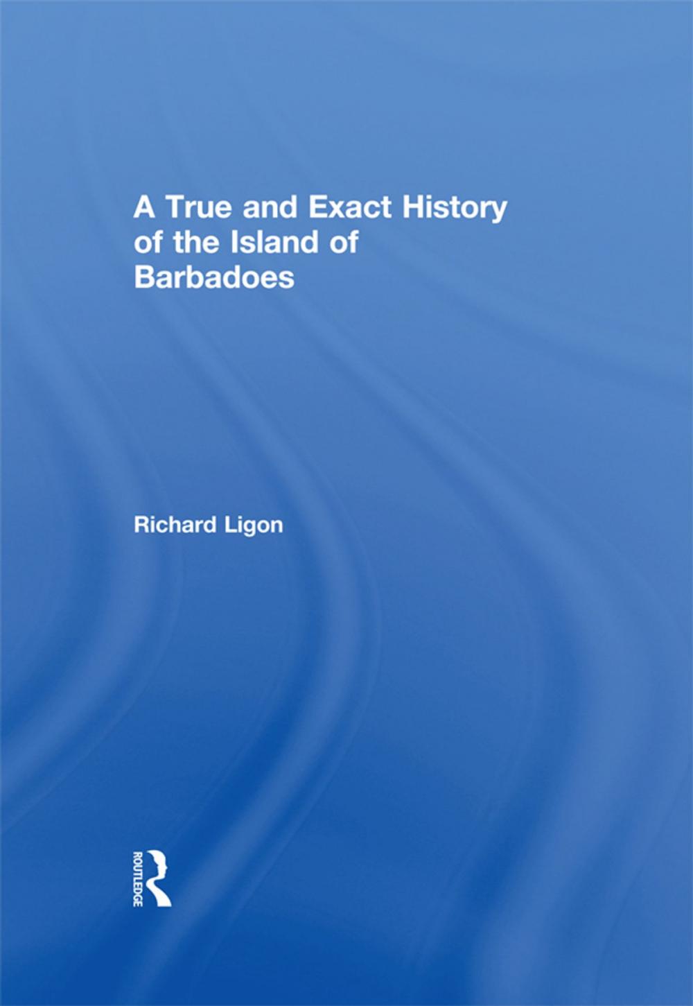 Big bigCover of A True and Exact History of the Island of Barbadoes