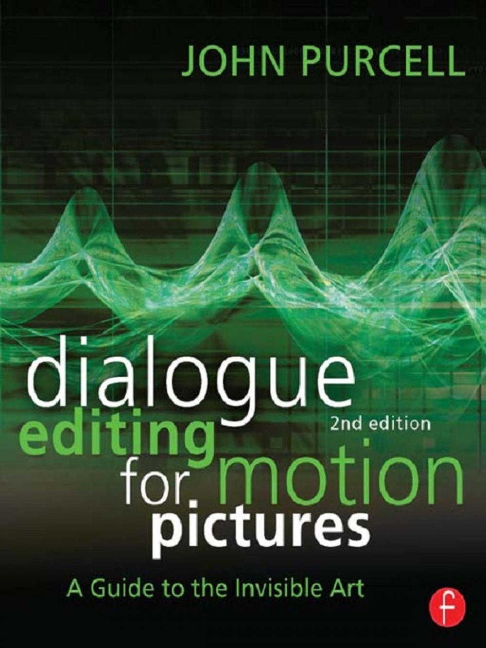 Big bigCover of Dialogue Editing for Motion Pictures: A Guide to the Invisible Art