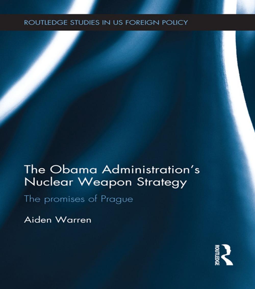 Big bigCover of The Obama Administration's Nuclear Weapon Strategy