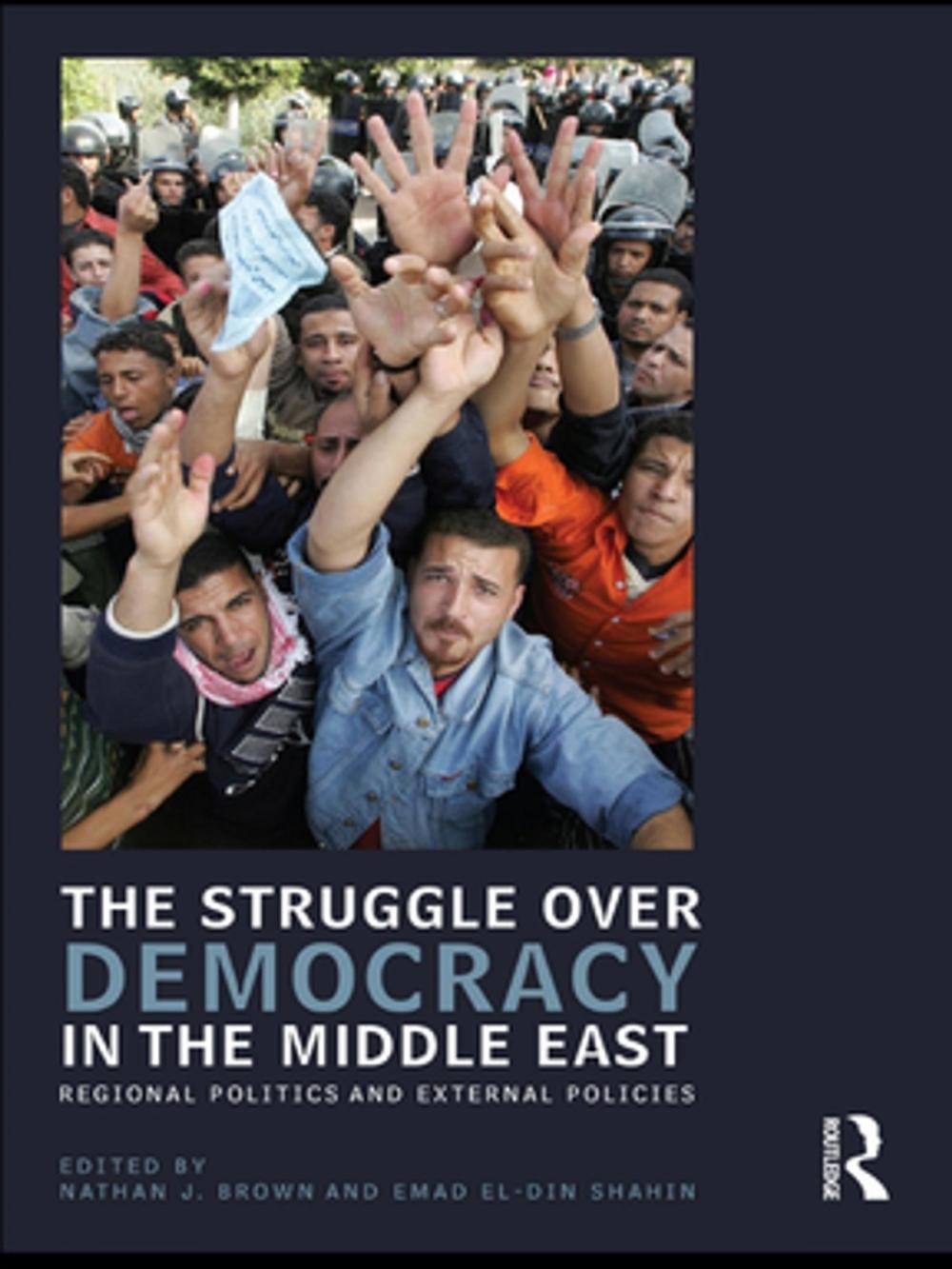 Big bigCover of The Struggle over Democracy in the Middle East